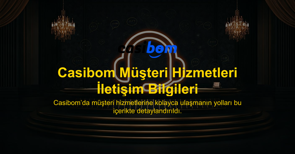 Casibom Müşteri Hizmetleri İletişim Bilgileri
