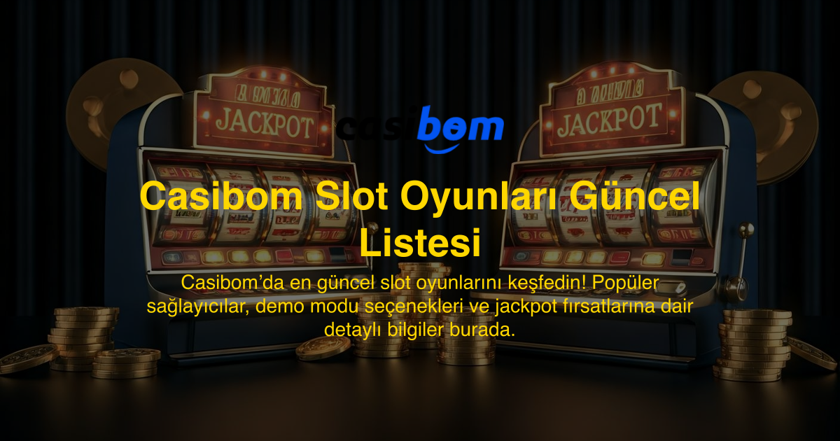 Casibom Slot Oyunları Güncel Listesi